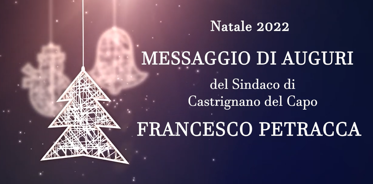 Scopri di più sull'articolo Natale 2022 | Gli auguri del Sindaco di Castrignano del Capo, Francesco Petracca